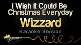 Wizzard  I Wish It Could Be Christmas Everyday Karaoke Version [upl. by Leduar]