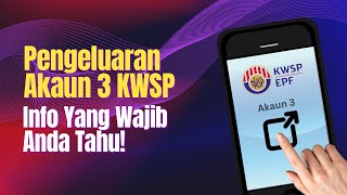 PENGELUARAN AKAUN 3 KWSP INI YANG PERLU ANDA TAHU [upl. by Ibot881]