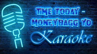 Time Today  Moneybagg Yo Karaoke w lyrics [upl. by Ailima549]