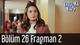 Erkenci Kuş 26 Bölüm 2 Fragman [upl. by Nesline]