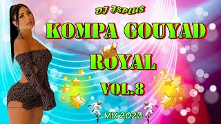 🌴KOMPA GOUYAD ROYAL VOL8🌴🎧DJ JSPLUS🎧 💥NOUVEAUTES 2023 INCLUS 💥 [upl. by Nylacaj]