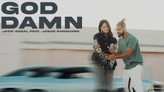 GOD DAMN  Jassi Gosal feat Jagan Randhawa  Manpreet Toor [upl. by Ennair]