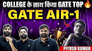 GATE 2024  College के साथ किया GATE Top 🔥 Meet Piyush Kumar GATE AIR 1 [upl. by Kenzie]