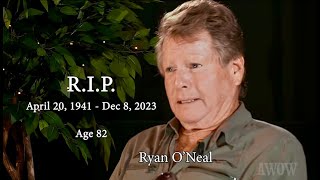 RIP Ryan ONeal 19412023 Exclusive Ryan recalls his early years amp an Oscar Disaster AWOW [upl. by Rotkiv670]