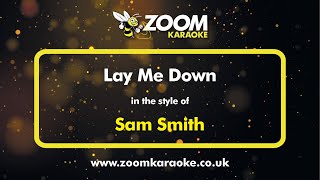 Sam Smith  Lay Me Down  Karaoke Version from Zoom Karaoke [upl. by Ultima]