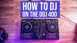 How To DJ On The DDJ400 Absolute Beginners Guide [upl. by Norita]