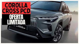 COROLLA CROSS PCD ISENÇÃO DE IPI E BÔNUS EXCLUSIVOS CONFIRA [upl. by Luca]