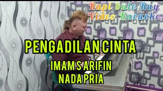 PENGADILAN CINTA  Imam S Arifin  Karaoke  Nada Pria  Lirik [upl. by Ainevuol381]