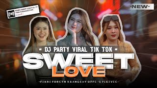 DJ SWEET LOVE FYP TIK TOK  STYLE PARTY MENGKANE  BANGSAY OFFICIAL Ft FIKRI FDRCTN RMX [upl. by Rhetta]