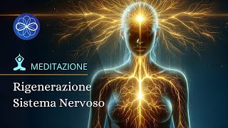 Rigenerazione del sistema nervoso  meditazione guidata guarigione fisica [upl. by Geier]