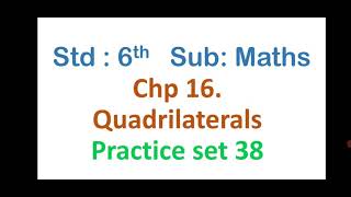 std 6th practice set 38 Quadrilaterals chapter 16 Maths [upl. by Leinahtam]