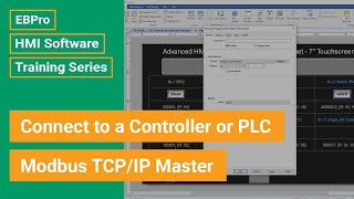 EBPro HMI Software Training Connect to a Controller or PLC – Modbus TCPIP Master [upl. by Sineray]