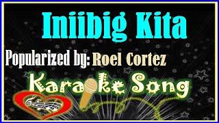 Iniibig Kita Karaoke Version by Roel Cortez Minus OneKaraoke Cover [upl. by Ellemrac]