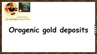 Orogenic gold deposits [upl. by Abroms]