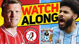 BRISTOL CITY v COVENTRY CITY WATCH ALONG [upl. by Brownson]