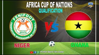 NIGER 11 GHANA  Africa Cup of Nations Qualification  Live Watchalong [upl. by Radcliffe522]