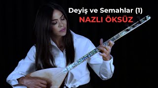 NAZLI ÖKSÜZ  Deyiş ve Semahlar 1 [upl. by Eceerahs]