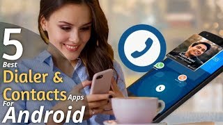 5 Best Dialer and Contacts Apps for Android of 2019 [upl. by Ahsinrat]