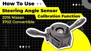 How to Use Steering Angle Sensor Calibration Function on SDS  2016 Nissan 370Z Convertible [upl. by Ahsatak]