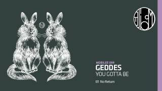 Geddes  No Return  mobilee099 [upl. by Grani546]