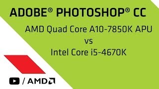 AMD beats Intel with the new Adobe® Photoshop® CC release [upl. by Rawden]