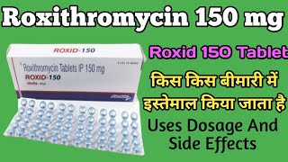 Roxid 150 Tablet Uses Dosage And Side Effects  Roxithromycin Tablets ip 150 mg Uses [upl. by Ahs]