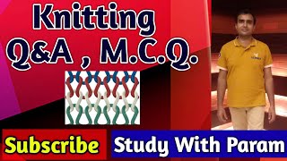 KNITTING QampA MCQ LECT1  KNITTING  MCQ  STUDY WITH PARAM  PARMANAND [upl. by Sammie]