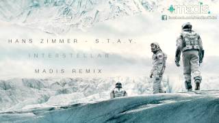 Hans Zimmer  STAY Madis Remix Interstellar Theme 2015 [upl. by Coralie65]