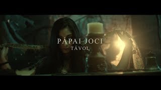 PÁPAI JOCI  TÁVOL Official music video [upl. by De Witt]