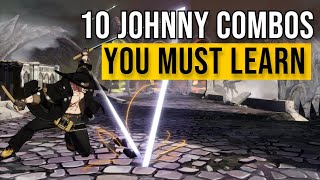 10 Johnny Combos to get you started  Guilty Gear Strive [upl. by Gaylord]