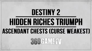 Destiny 2 All Ascendant Chests Curse Weakest Hidden Riches Secret Triumph Guide  Solution [upl. by Notsnarc]