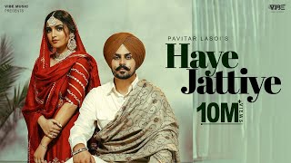 Haaye Jattiye Official Video Pavitar Lassoi  Latest Punjabi Songs 2022  New Punjabi Song 2022 [upl. by Betthezul]