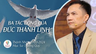 BÀI GIẢNG CHÚA NHẬT  BA TÁC ĐỘNG CỦA ĐỨC THÁNH LINH  27102024  Mục Sư Trương Quý [upl. by Hoem]