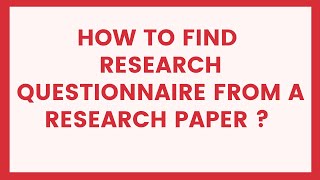 How to Find Research Questionnaire from a Research l How to Find Research Questionnaire [upl. by Imerej468]