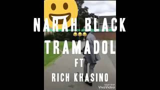 NARAH BLACKTRAMADOL FT RICH KHASINO  Prod By Vincinho Official Audio [upl. by Binnings]