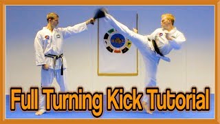 Taekwondo Roundhouse KickFull Turning Kick Tutorial  GNT How to [upl. by Ardeid717]