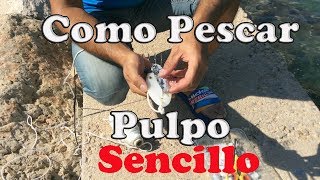 Como pescar el PULPO Aparejo cebo y técnica Sencillo [upl. by Julienne]