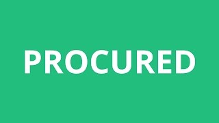 How To Pronounce Procured  Pronunciation Academy [upl. by Anceline]