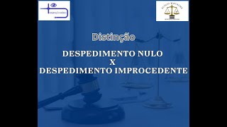 DESPEDIMENTO NULO x DESPEDIMENTO IMPROCEDENTE [upl. by Elli]