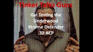 Gel Testing the Underwood Xtreme Defender in 32 ACP [upl. by Nottap]