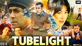 Tubelight Full Movie Hindi Review amp Facts  Salman Khan Sohail Khan  Zhu Zhu  Om Puri  HD [upl. by Solitta994]