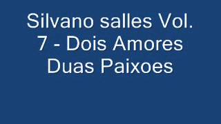 Silvano salles vol7  Dois Amores Duas Paixoes [upl. by Ahtar]