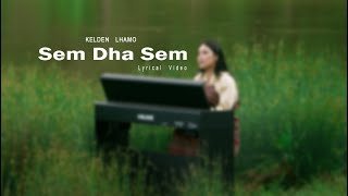 Sem Dha Sem  Lyrical Video With vocal  Cover by Kelden Lhamo  Tashey Pee [upl. by Lenni]