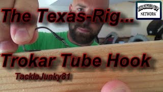 The TexasRigTrokar Tube Hook TackleJunky81 [upl. by Zweig]