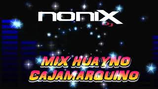 MIX HUAYNO CAJAMARQUINO DJ NONIX [upl. by Ivek65]