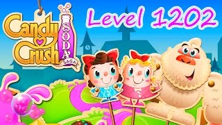 Candy Crush Soda Saga Level 1202 NO BOOSTERS [upl. by Fesoy]