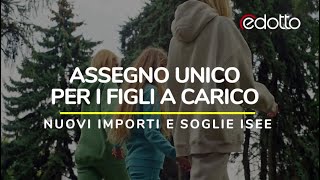 Assegno unico per i figli a carico con nuovi importi e soglie ISEE [upl. by Simdars]