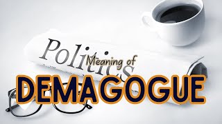 What is the meaning of Demagogue [upl. by Rebeca76]