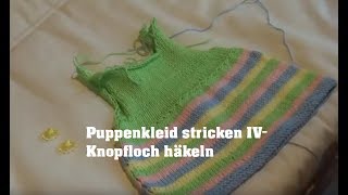 Puppenkleider stricken Knopfloch häkeln amp Träger stricken [upl. by Sinclair355]