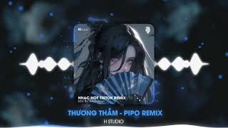 Thương Thầm  Pipo Remix  H STUDIO [upl. by Anilek]